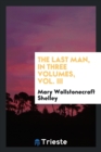 The Last Man, in Three Volumes, Vol. III - Book