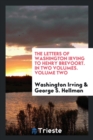 The Letters of Washington Irving to Henry Brevoort. in Two Volumes. Volume Two - Book