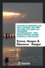 Memoirs of Ebenezer and Emma Hooper, 1821-1885, 1821-1866, Including an Unfinished Autobiography, with Extracts from Letters, Journals, and Hymns - Book