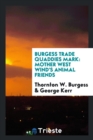 Burgess Trade Quaddies Mark : Mother West Wind's Animal Friends - Book