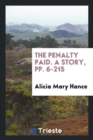 The Penalty Paid. a Story, Pp. 6-215 - Book