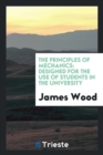 The Principles of Mechanics : Designed for the Use of Students in the University - Book
