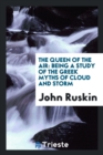 The Queen of the Air : Being a Study of the Greek Myths of Cloud and Storm - Book