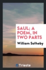 Saul; A Poem, in Two Parts - Book
