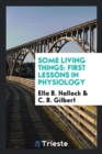 Some Living Things : First Lessons in Physiology - Book