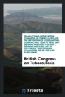 Transactions of the British Congress on Tuberculosis for the Prevention of Consumption, London, July 22nd to 26th, 1901; General Meetings; Volume 1, General Meetings, List of Officers of the Congress, - Book