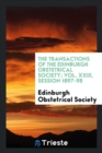 The Transactions of the Edinburgh Obstetrical Society; Vol. XXIII, Session 1897-98 - Book