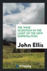 The Wine Question in the Light of the New Dispensation - Book