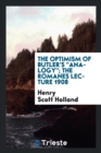 The Optimism of Butler's Analogy; The Romanes Lecture 1908 - Book