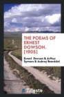 The Poems of Ernest Dowson. [1905] - Book