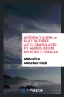Monna Vanna : A Play in Three Acts, Translated by Alexis Irenee Du Pont Coleman - Book