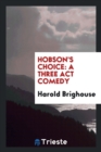 Hobson's Choice : A Three ACT Comedy - Book