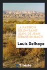 La Passion Selon Saint Jean, de Jean S bastien Bach - Book