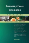 Business Process Automation : The Ultimate Step-By-Step Guide - Book