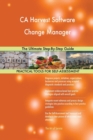 CA Harvest Software Change Manager the Ultimate Step-By-Step Guide - Book