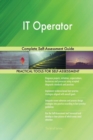 It Operator Complete Self-Assessment Guide - Book