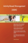 Activity-Based Management (Abm) the Ultimate Step-By-Step Guide - Book