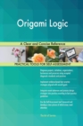 Origami Logic a Clear and Concise Reference - Book