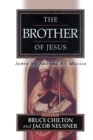 The Brother of Jesus : James the Just and His Mission - Book