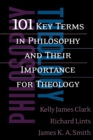 101 Key Terms in Philosophy and Their Importance for Theology - Book