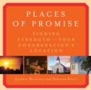 Places of Promise : Finding Strength in Your Congregation's Location - Book