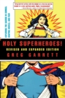 Holy Superheroes! Revised and Expanded Edition : Exploring the Sacred in Comics, Graphic Novels, and Film - Book
