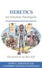Heretics for Armchair Theologians - Book
