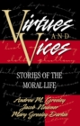 Virtues and Vices : Stories of the Moral Life - Book