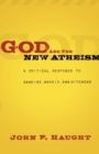 God and the New Atheism : A Critical Response to Dawkins, Harris, and Hitchens - Book