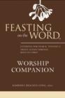 Feasting on the Word Worship Companion : Liturgies for Year B, Volume 2 - Book