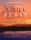 Soul Feast, Newly Revised Edition-Enlarged : An Invitation to the Christian Spiritual Life - Book