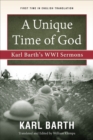 A Unique Time of God : Karl Barth's WWI Sermons - Book