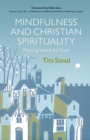 Mindfulness and Christian Spirituality : Making Space for God - Book