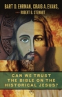 Can We Trust the Bible on the Historical Jesus? - Book