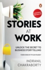 Stories At Work : Unlock the Secret to Business Storytelling - Book