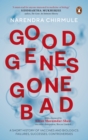 Good Genes Gone Bad : A Short History of Vaccines and Bioligics: Failures, Successes, Controversies - Book