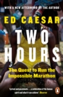 Two Hours : The Quest to Run the Impossible Marathon - Book