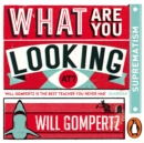 What Are You Looking At? (Audio Series) : Suprematism/Constructivism - eAudiobook