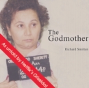 The Godmother : The True Story of the Hunt for the Most Bloodthirsty Female Criminal of Our Time - eAudiobook