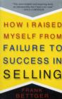 How I Raised Myself From Failure to Success in Selling - Book