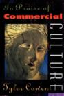 In Praise of Commercial Culture - Book
