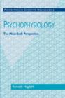 Psychophysiology : The Mind-Body Perspective - Book