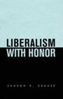 Liberalism with Honor - Book