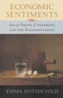 Economic Sentiments : Adam Smith, Condorcet, and the Enlightenment - Book