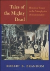 Tales of the Mighty Dead : Historical Essays in the Metaphysics of Intentionality - Book