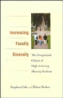 Increasing Faculty Diversity : The Occupational Choices of High-Achieving Minority Students - Book