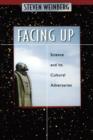 Facing Up : Science and Its Cultural Adversaries - Book