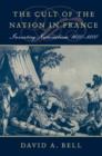 The Cult of the Nation in France : Inventing Nationalism, 1680-1800 - Book