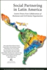 Social Partnering in Latin America : Lessons Drawn from Collaborations of Businesses and Civil Society Organizations - Book