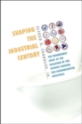 Shaping the Industrial Century : The Remarkable Story of the Evolution of the Modern Chemical and Pharmaceutical Industries - Book
